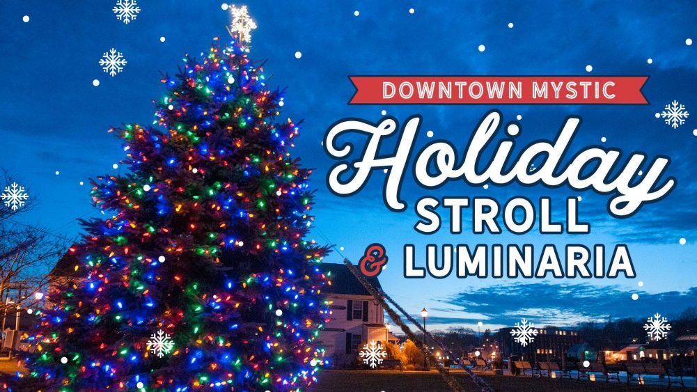 https://thisismystic.com/event/downtown-holiday-stroll-luminaria-2019/