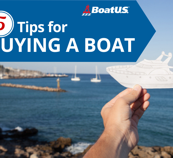 5 Tips for Buying a Boat - BoatUS