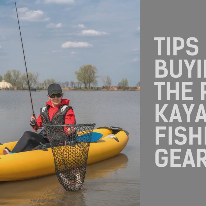 Kayak Fishing Gear Tips
